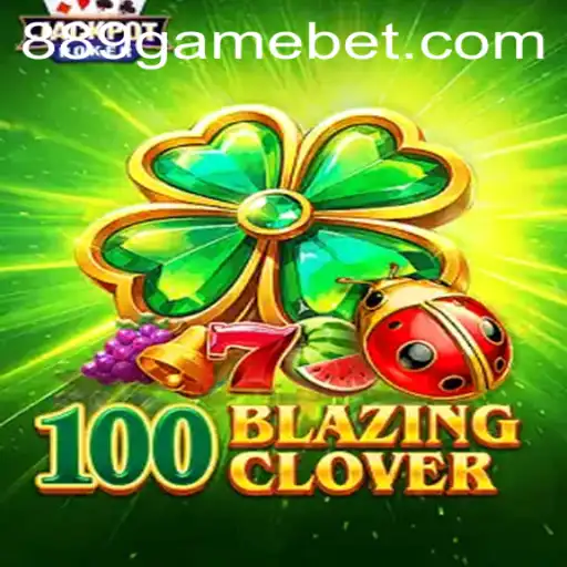 Descubra o Mundo Fascinante de 100BlazingClover no 889.GAME